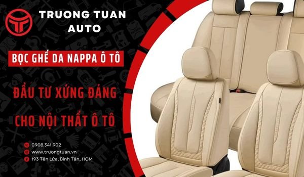 Bọc ghế da nappa ô tô khoản đầu tư xứng đáng cho nội thất ô tô sang trọng