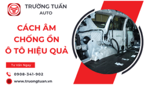 Trường Tuấn Auto - Trung Tâm Chăm Sóc Ô Tô Chuyên Nghiệp - Dán cách âm chống ồn cho ô tô